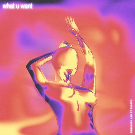 What U Want ft. Takeph