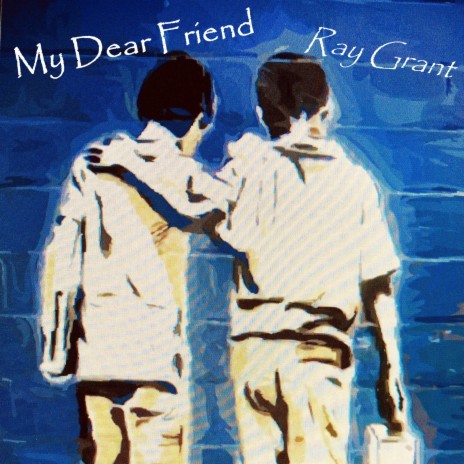 My Dear Friend | Boomplay Music