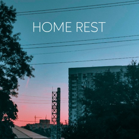 Home Rest | Boomplay Music