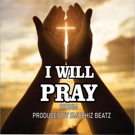 I will pray Blutut Africa ft. Blutut Africa | Boomplay Music