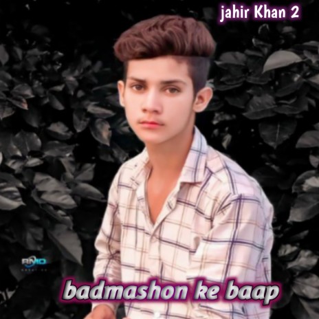 Badmash Ke Baap | Boomplay Music