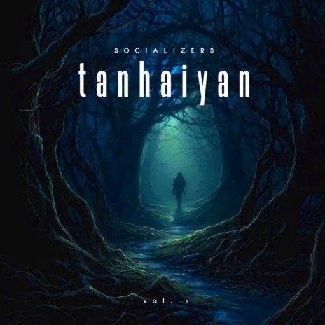 tanhaiyan | Boomplay Music