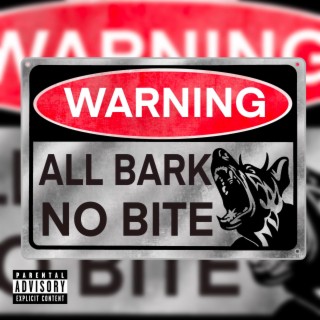 ALL BARK NO BITE