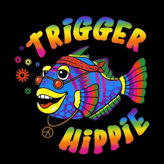 Trigger Hippie