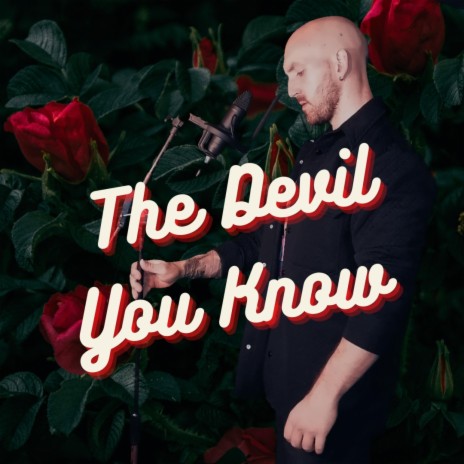 The Devil You Know | Boomplay Music