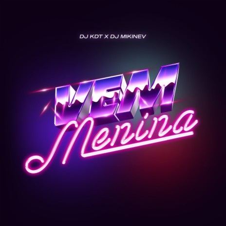 Vem Menina ft. DJ KDT | Boomplay Music