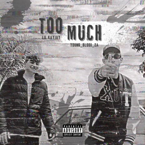 TOO MUCH ft. Lil KayJay | Boomplay Music