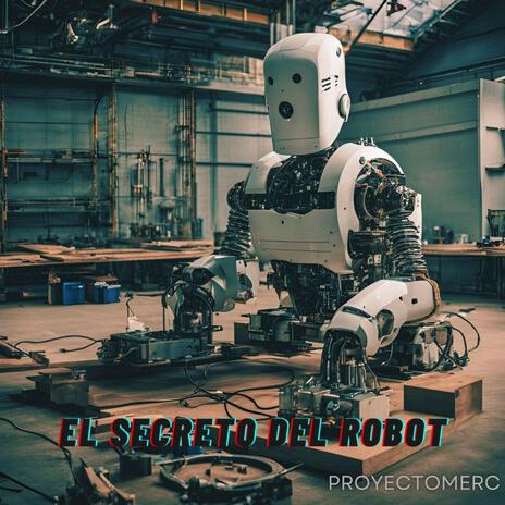 El secreto del robot | Boomplay Music