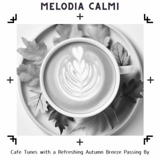 Cafe Tunes with a Refreshing Autumn Breeze Passing By