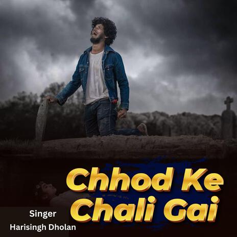 Chhod ke Chali Gai | Boomplay Music