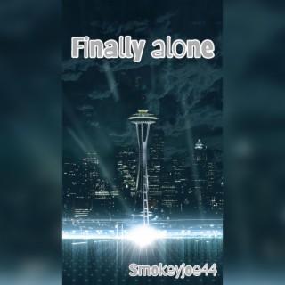 Finally alone