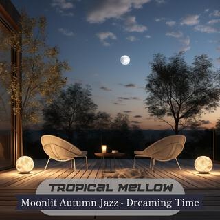 Moonlit Autumn Jazz-Dreaming Time