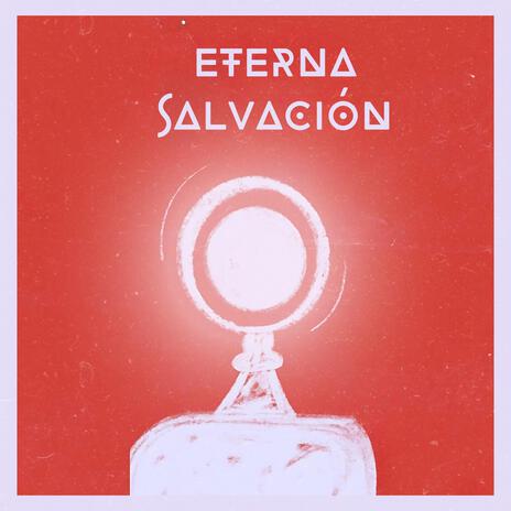 Eterna Salvación | Boomplay Music