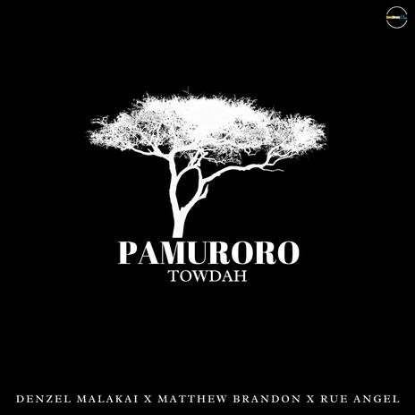 Pamuroro ft. Denzel Malakai, Matthew Brandon & Rue Angel | Boomplay Music