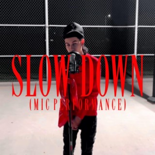 Slow Down