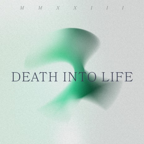 Death Into Life (feat. Christian Quilon) | Boomplay Music