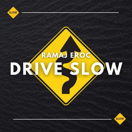 DRIVE SLOW | Boomplay Music