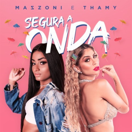 Segura a onda ft. Thamy | Boomplay Music