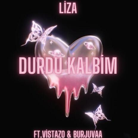 Durdu Kalbim ft. Vistazo & Burjuvaa