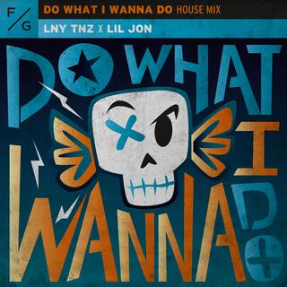 Do What I Wanna Do (House Mix)