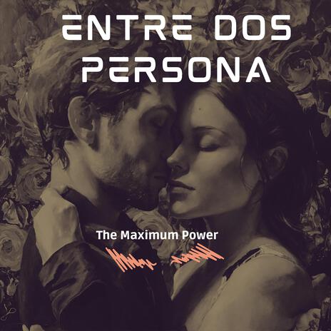 Entre Dos Persona | Boomplay Music