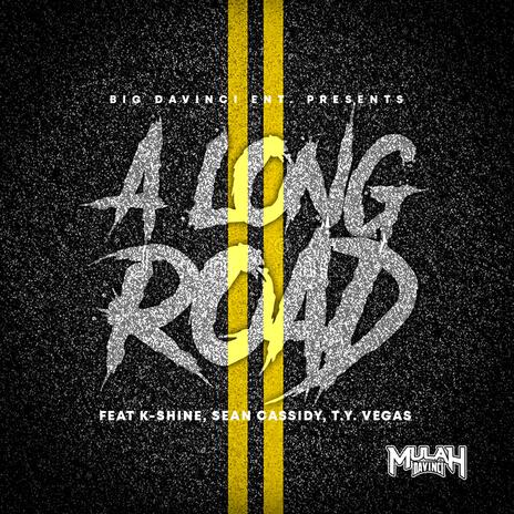 A LONG ROAD (Radio Edit) ft. K-Shine, Sean Cassidy & T.Y. Vegas | Boomplay Music