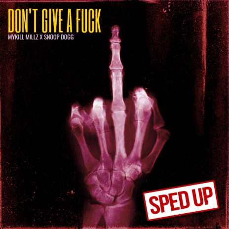 Don't Give A Fuck (feat. Snoop Dogg) ((Sped Up)) | Boomplay Music