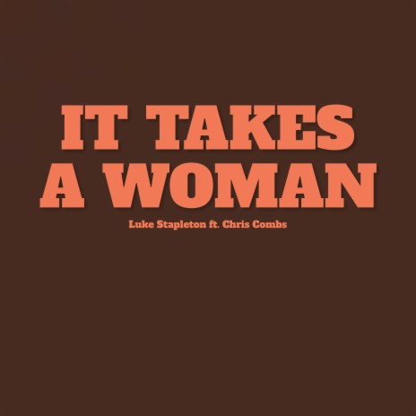 It Takes A Woman (feat. Chris Combs) | Boomplay Music