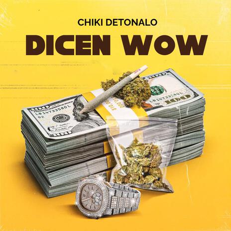 DICEN WOW | Boomplay Music