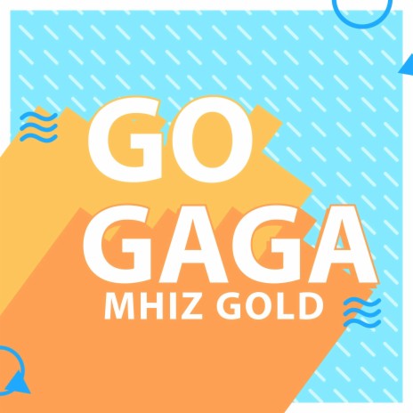 Go Gaga | Boomplay Music