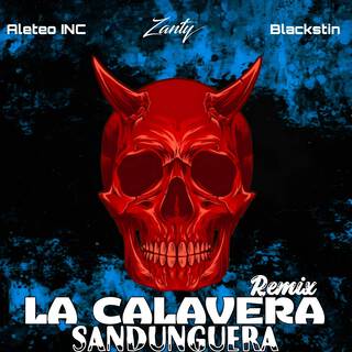 LA CALAVERA SANDUNGUERA (Remix)