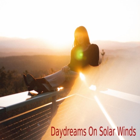 Daydreams On Solar Winds | Boomplay Music