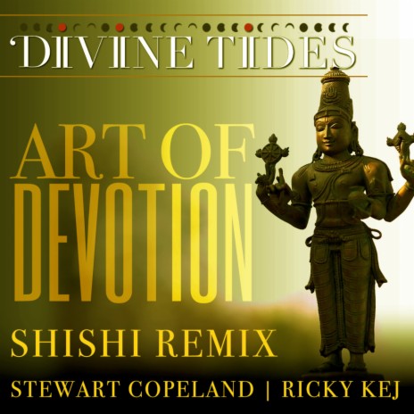 Art Of Devotion (ShiShi Remix) ft. Ricky Kej | Boomplay Music