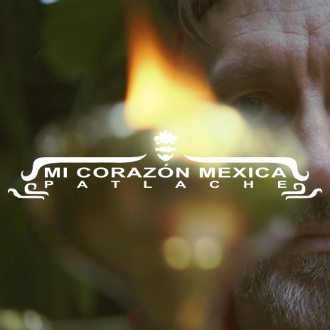 Mi Corazon Mexica (Original Motion Picture Soundtrack) | Boomplay Music