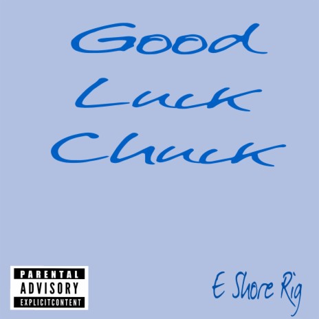 Good Luck Chuck | Boomplay Music
