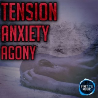 Tension Anxiety Agony