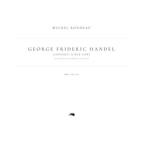 Concerti a due Cori, HWV 332-334: 1. Ouverture - Maestoso (Arr. Rondeau for Trumpet and Organ) ft. Michel Rondeau