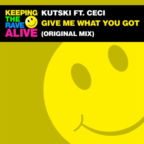 Give Me What You Got (Original Mix) ft. Ceci