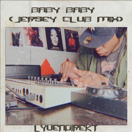 Baby Baby (Jersey Club Remix) | Boomplay Music