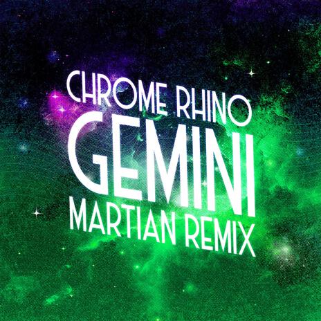 Gemini (Martian Remix) ft. Martian | Boomplay Music