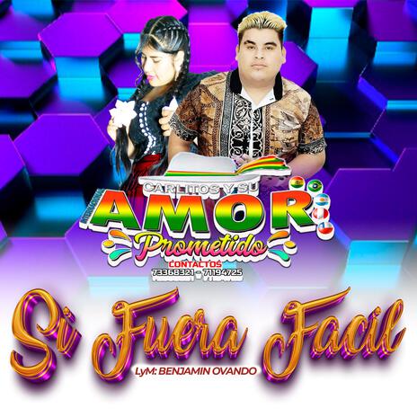 Si fuera facil (Amor Prometido) | Boomplay Music