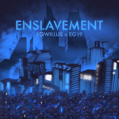 Enslavement ft. EG19 | Boomplay Music
