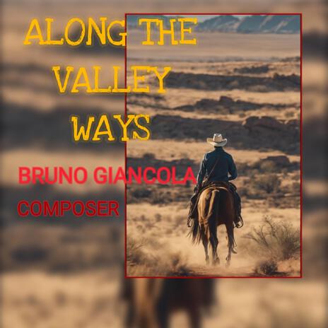 ALONG THE VALLEY WAYS | Boomplay Music