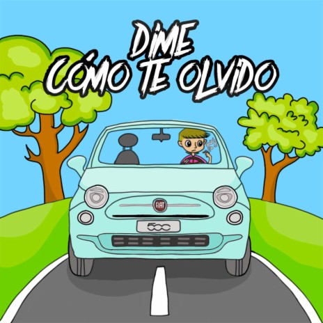 Dime cómo te olvido | Boomplay Music