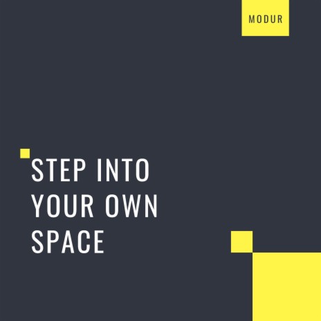 Step Into Your Own Space