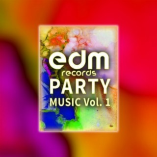 Edm Records Party Music Vol. 1