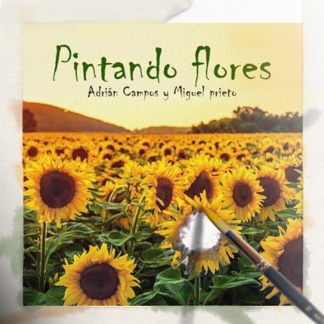Pintando Flores ft. Miguel Prieto | Boomplay Music