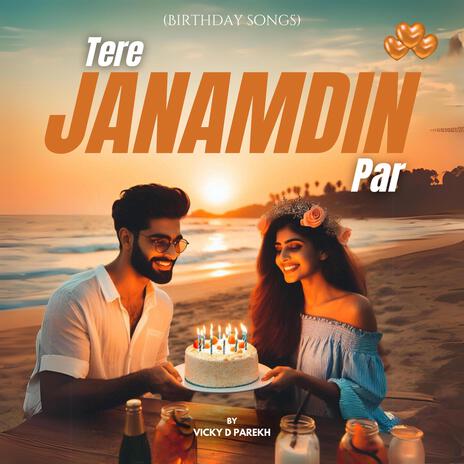 Tere Janamdin Par (Birthday Songs) | Boomplay Music