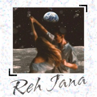 Reh Jana lyrics | Boomplay Music