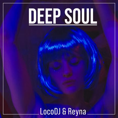 Deep Soul ft. Reyna | Boomplay Music